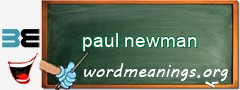 WordMeaning blackboard for paul newman